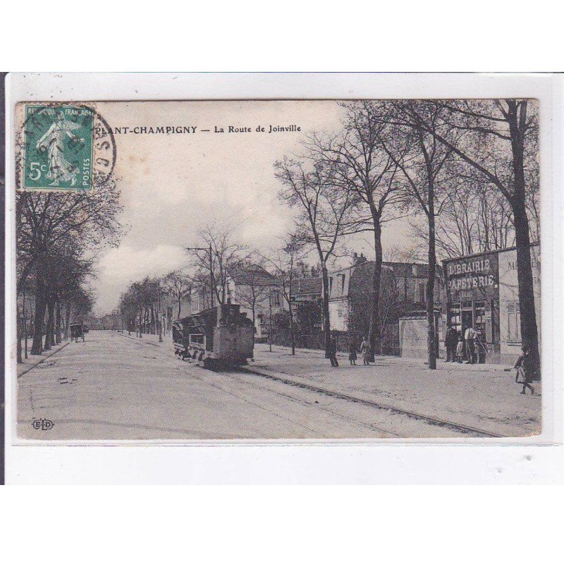 CHAMPIGNY: la route de joinville, tramway - très bon état