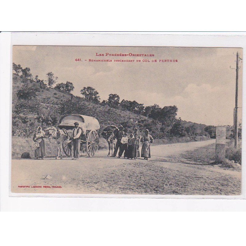 COL DE PERTHUS - Romanichels descendant du Col de Perthus - Les Pyrénnées Oriantales - très bon état