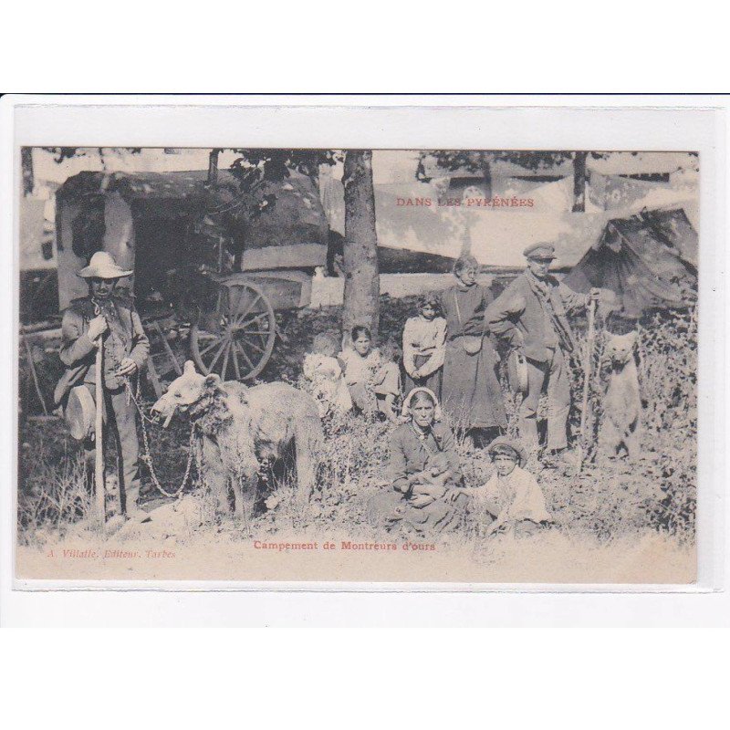 PYRENEES - Campement de montreurs d'ours - état PYRENEES - Campement de montreurs d'ours - état