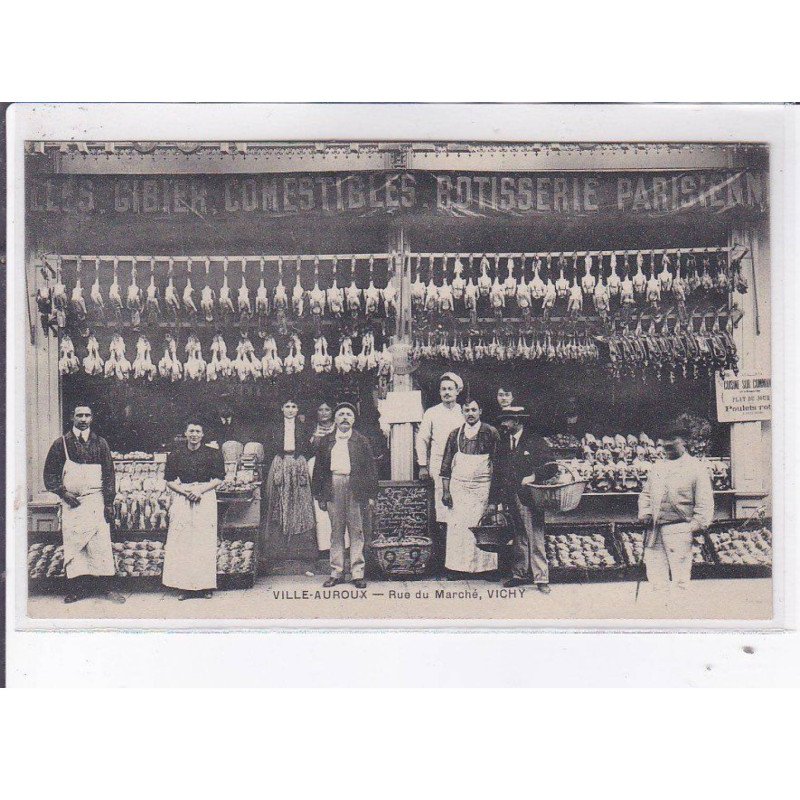 VILLE-AUROUX: rue du marché, gibier, comestibles, rotisserie parisienne - très bon état