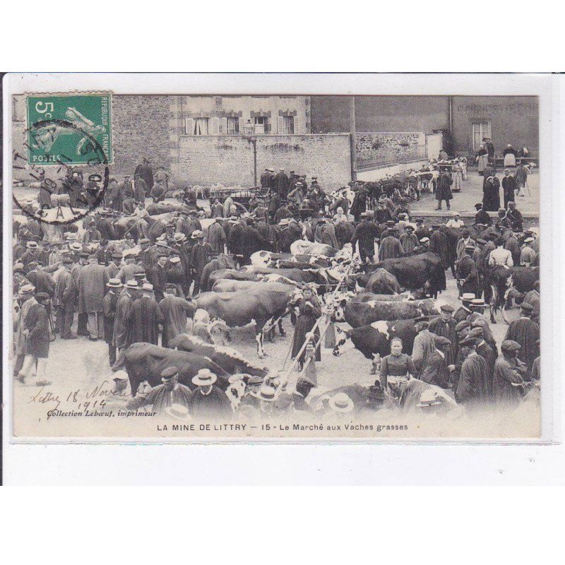 LITTRY: la mine de littry, le marché aux vaches grasses - très bon état