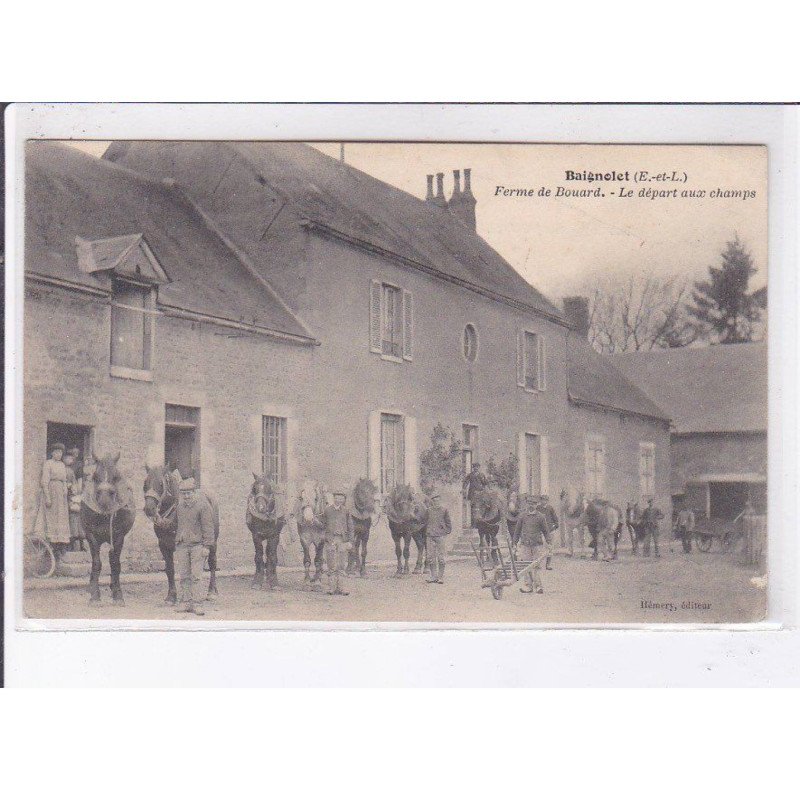 BAIGNOLET: ferme de bouard le départ aux champs - très bon état