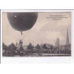 SEINE MARITIME: fêtes normandes 1909 départ du ballon le léopard place carnot - très bon état