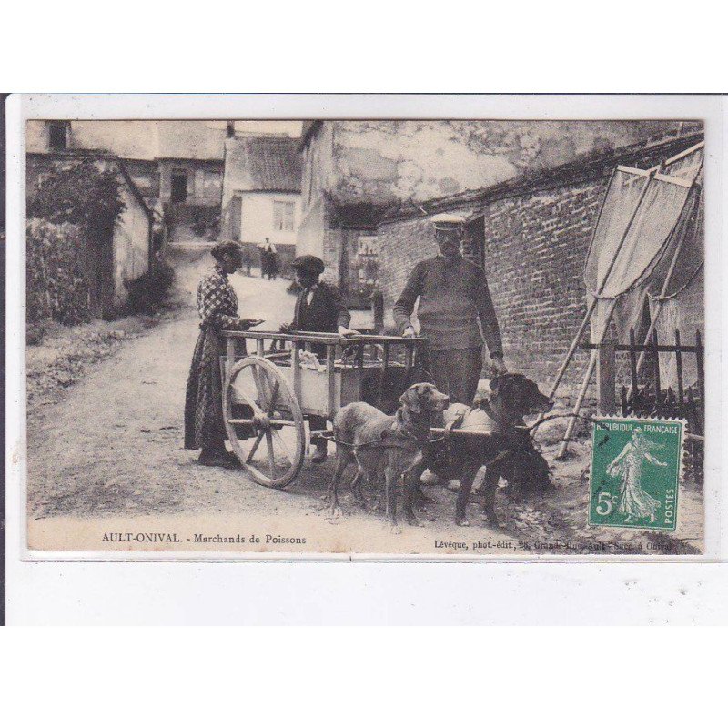AULT-ONIVAL: marchands de poissons (voiture a chien) - très bon état AULT-ONIVAL: marchands de poissons (voiture a chien) - très bon état