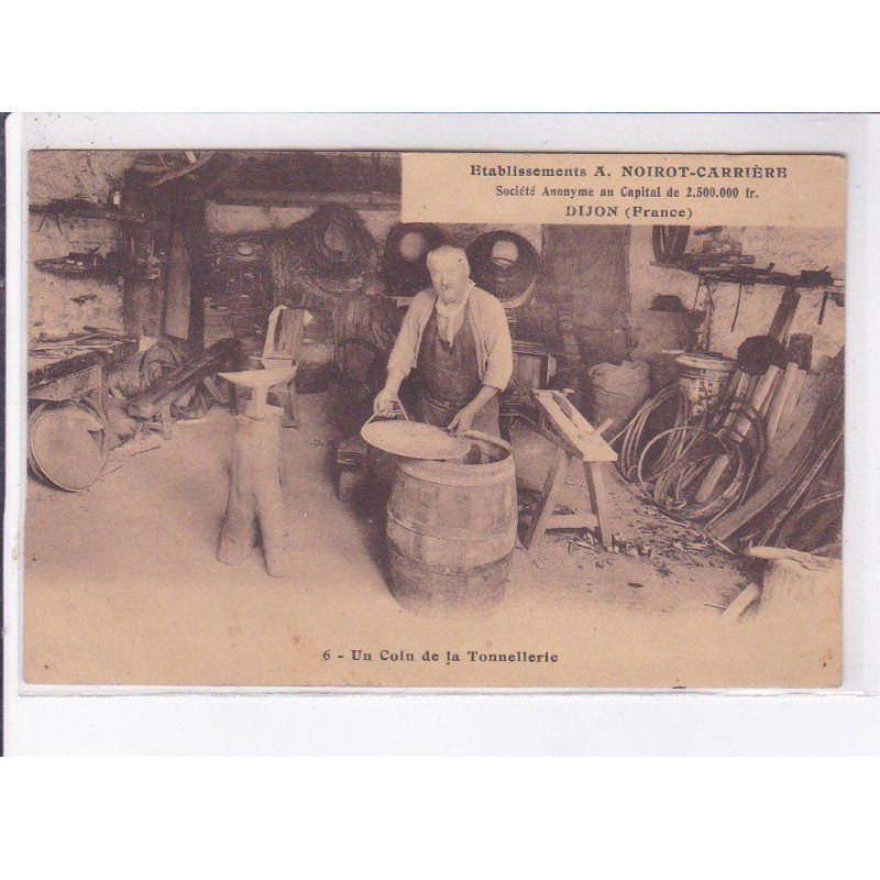 DIJON: établissement A. Noirot-carrière un coin de la tonnellerie - état
