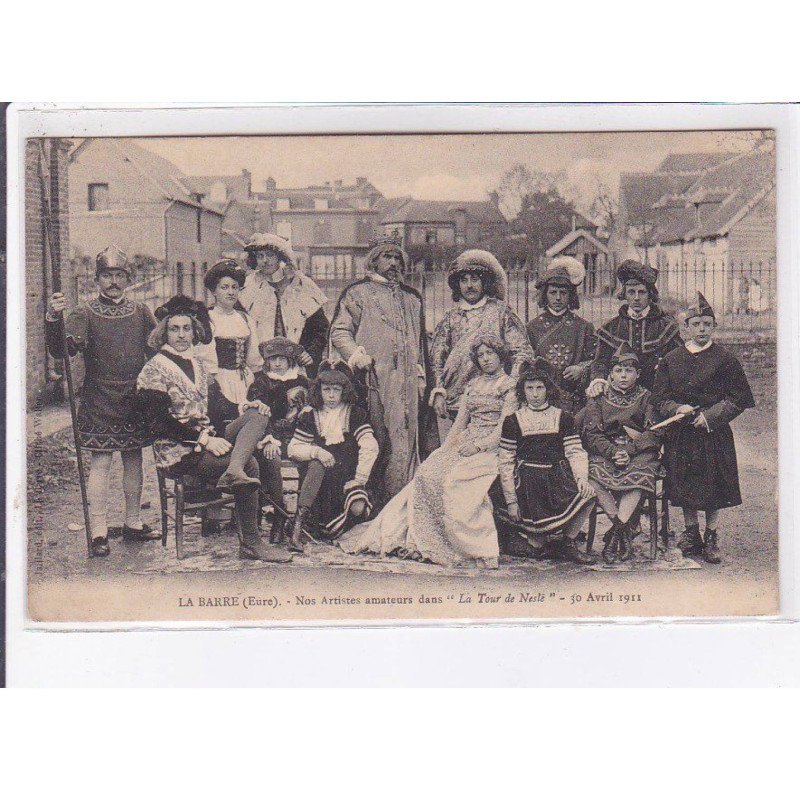 LA BARRE: nos artistes amateurs dans "la tour de neslé" 30 avril 1911 - très bon état