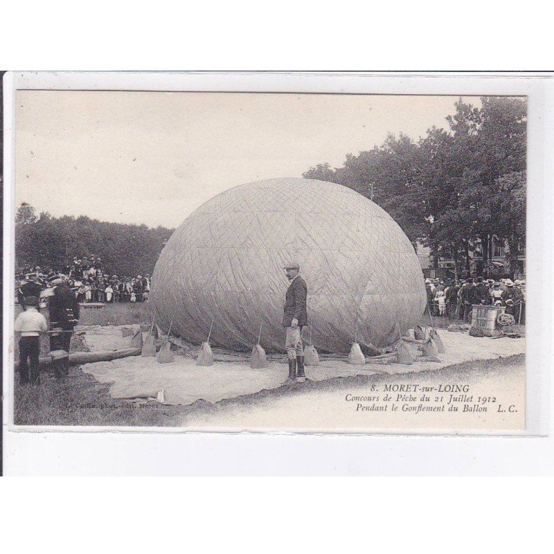 MORET-sur-LOING: concours de pêche du 21 juillet 1912, pendant le gonflement du ballon - très bon état