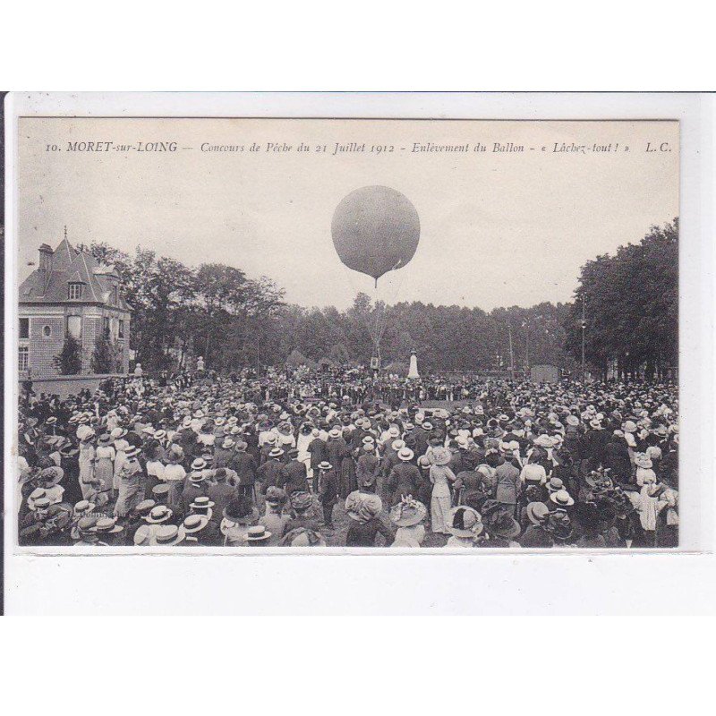 MORET-sur-LOING: concours de pêche du 21 juillet 1912, enlèvement du ballon "lâchez-tout!" - très bon état