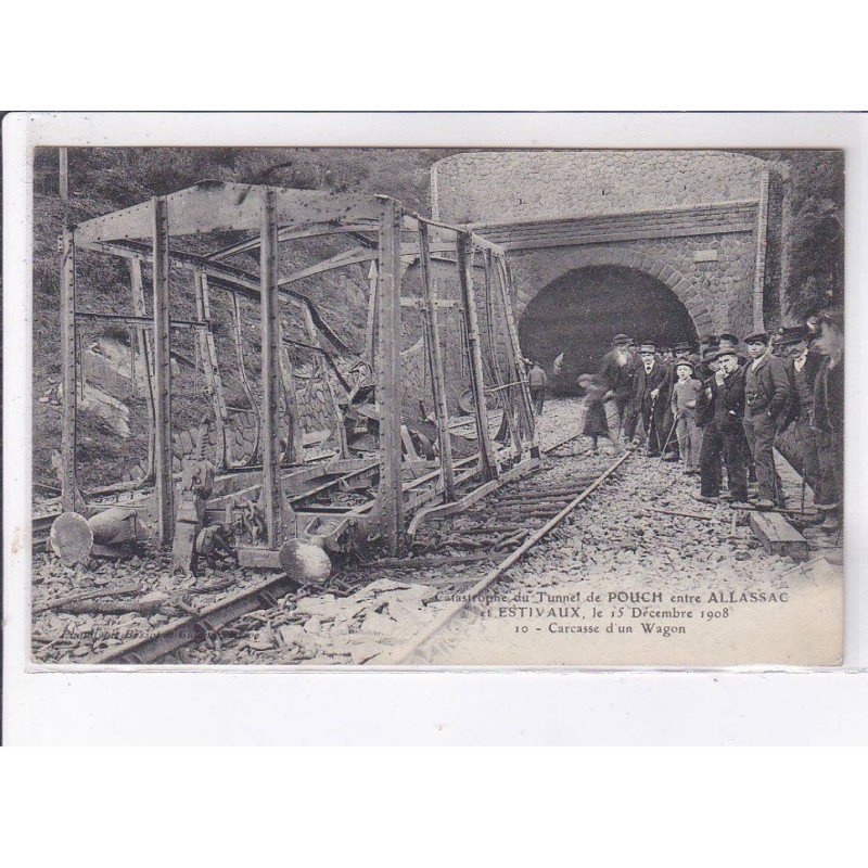 POUCH: catastrophe du tunnel, de pouch entre allassac et estivaux, le 15 décembre 1908 - très bon état POUCH: catastrophe du tunnel, de pouch entre allassac et estivaux, le 15 décembre 1908 - très bon état