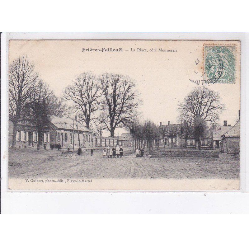 FRIERES-FAILLOUEL: la place, côté mennessis - très bon état