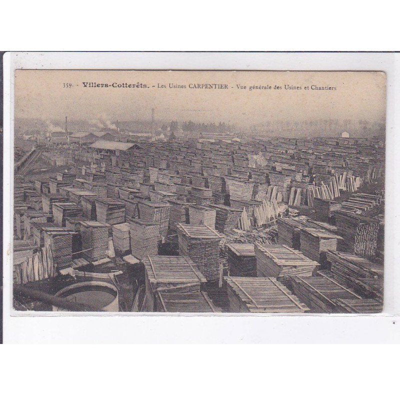 VILLERS-COTTERETS: les usines carpentier, vue générale des usines et chantiers - état