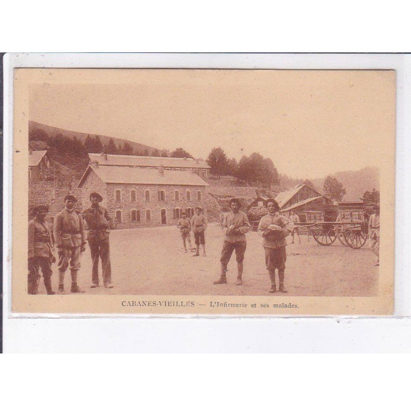 CABANES-VIEILLES: l'infirmerie et ses malades (chasseurs alpins - militaires) - très bon état