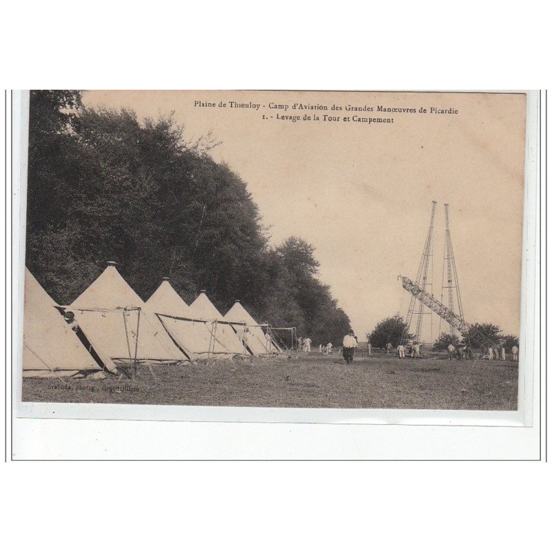 Plaine de THIEULOY - Camp d'Aviation des Grandes Manoeuvres de Picardie - levage de la tour et Campement - très bo