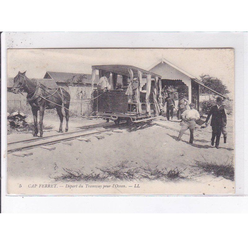 CAP FERRET: départ du tramway pour l'océan - très bon état