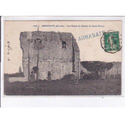 ARBANATS: les ruines du château de castel-moron - très bon état