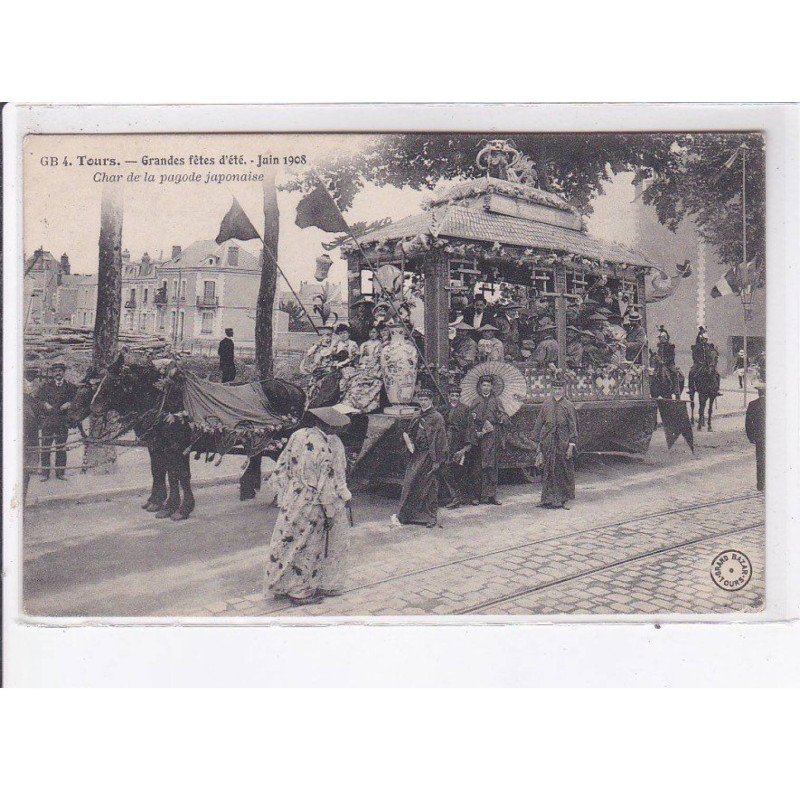 TOURS: grandes fêtes d'été juin 1908, char de la pagode japonaise - très bon état