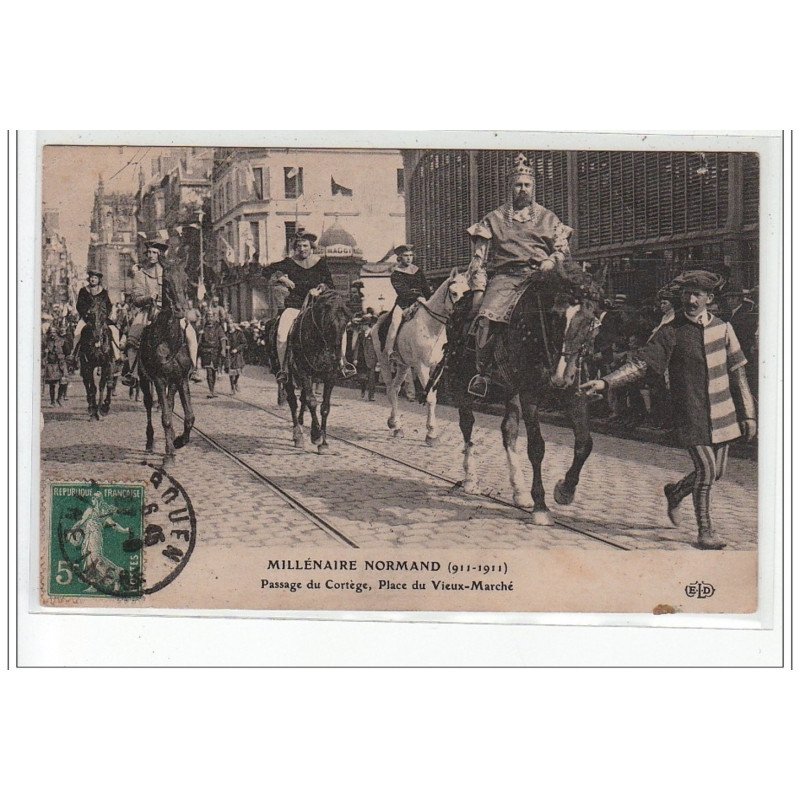 ROUEN - Millénaire Normand (911 - 1911) - Passage du Cortège, Place du Vieux Marché - très bon état