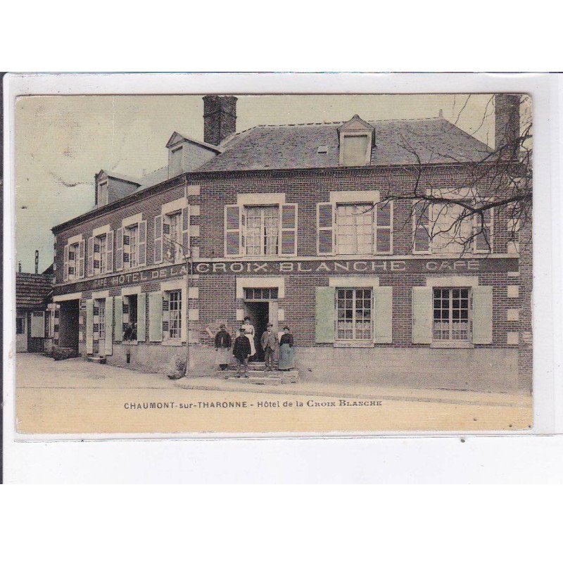 CHAUMONT-sur-THARONNE: hôtel de la croix blanche - très bon état