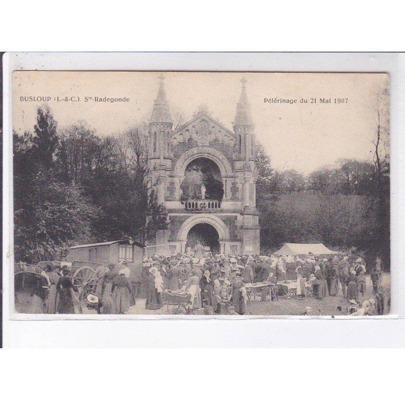 BUSLOUP: sainte-radegonde, pélérinage du 21 mai 1907 - très bon état