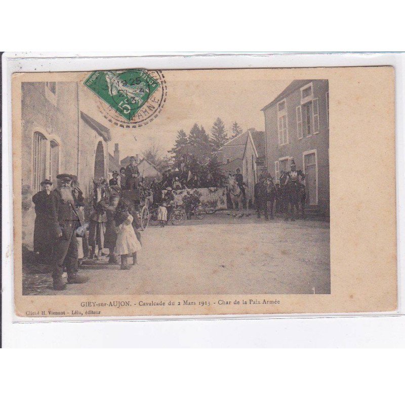 GIEY-sur-AUJON: cavalcade du 2 mars 1913, char de la paix armée - état
