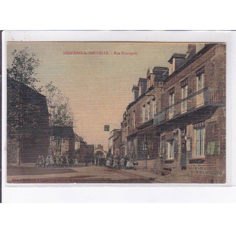 LIGNIERES-la-DOUCELLE: rue principale - très bon état