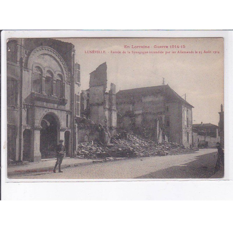 LUNEVILLE: entrée de la synagogue incendiée par les allemands le 25 août 1914 - très bon état LUNEVILLE: entrée de la synagogue incendiée par les allemands le 25 août 1914 - très bon état