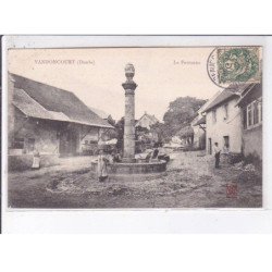 VANDONCOURT: la fontaine - état