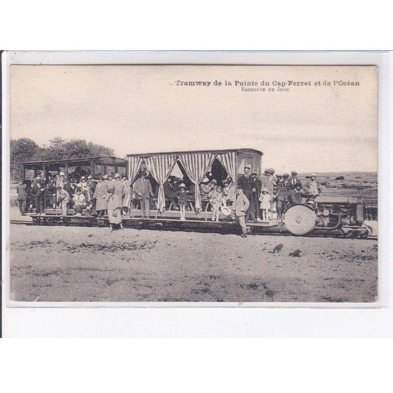 CAP-FERRET: tramway de la pointe, escourre du joue - très bon état