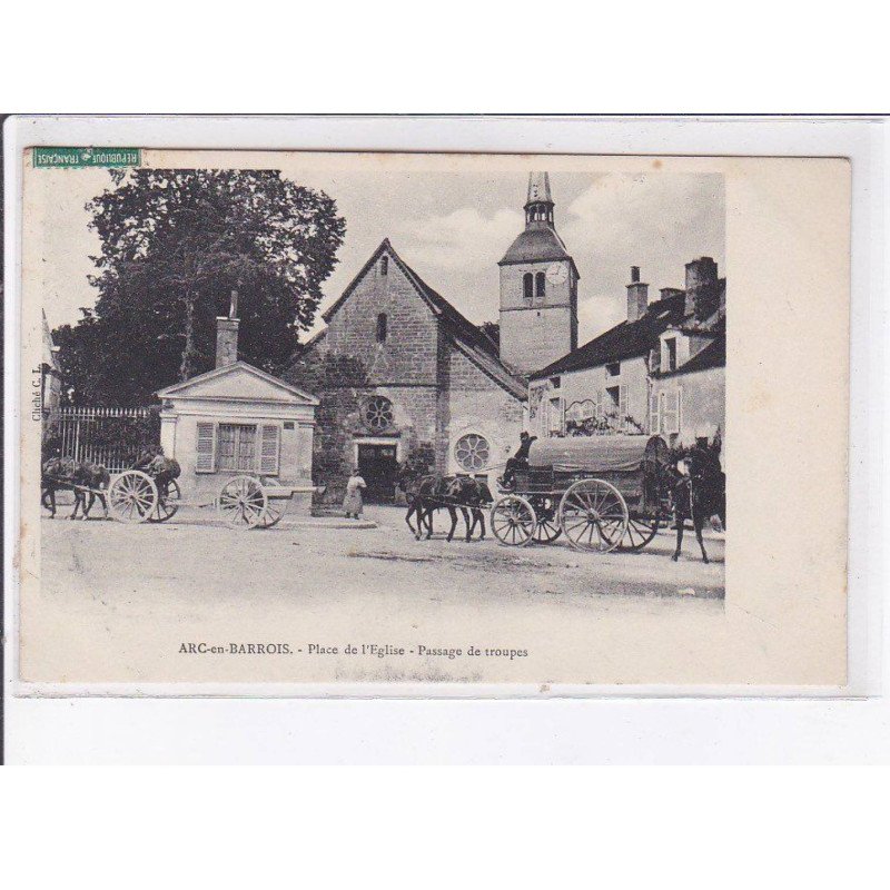 ARC-en-BARROIS: place de l'église, passage de troupes - très bon état