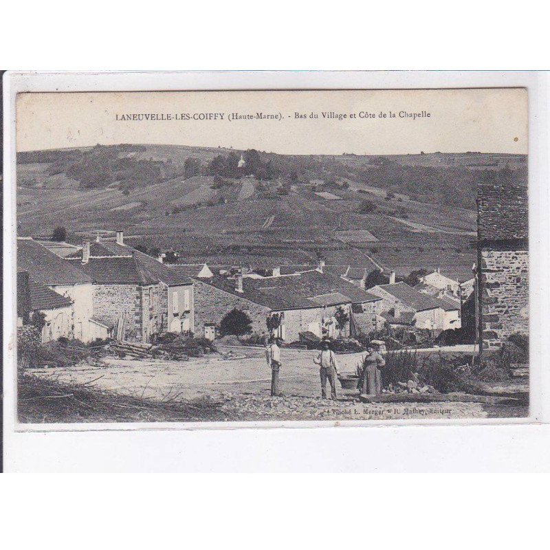 LANEUVILLE-les-COIFFY: bas du village et côte de la chapelle - très bon état