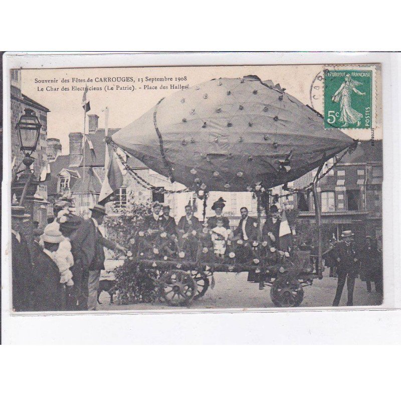 CARROUGES: souvenir des fêtes 1908, le char des électriciens, la patrie - état