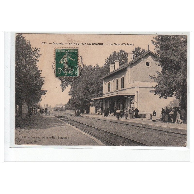 SAINTE FOY LA GRANDE - La Gare d'Orléans - très bon état