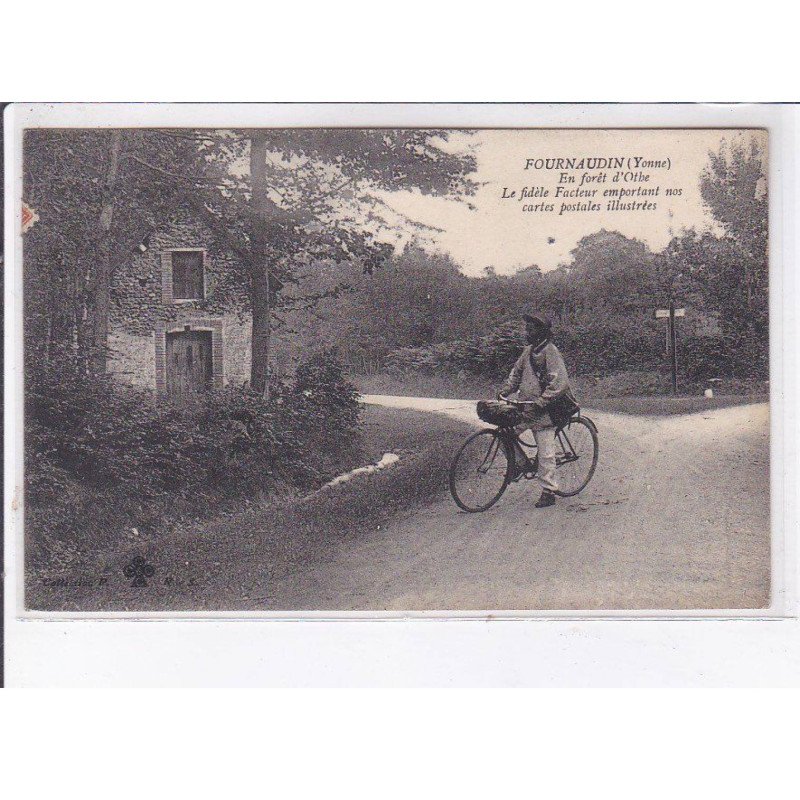 FOURNAUDIN: en forêt d'othe, le fidèle facteur emportant nos cartes postales illustrées - très bon état
