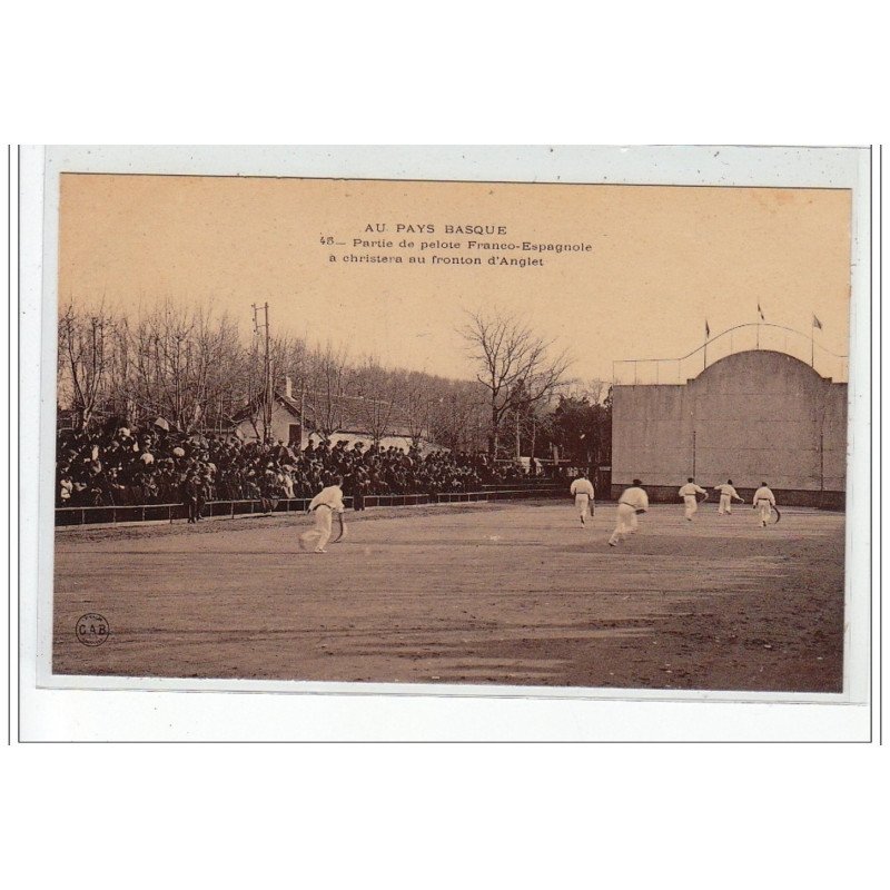 ANGLET - Au pays Basque - partie de pelote franco-espagnole à chistera au fronton d'Anglet - très bon état