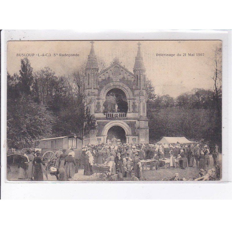 BUSLOUP: sainte-radegonde, pélérinage du 21 mai 1907 - très bon état