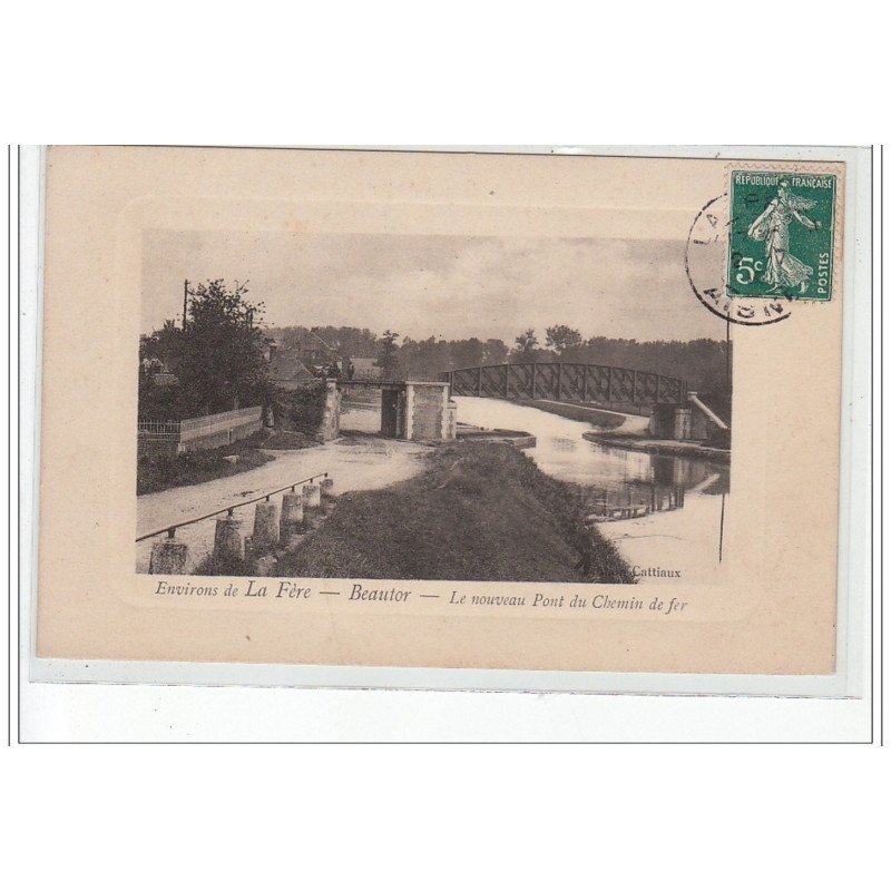 Environs de LA FERE - BEAUTOR - Le Nouveau pont de Chemin de Fer - très bon état