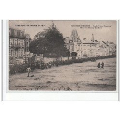 CHATEAU-THIERRY - Arrivée des Français - Place du Champ de Mars - Campagne de 1914 - très bon état
