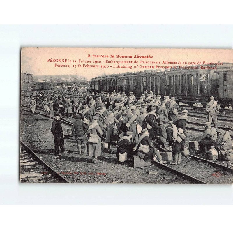 PERONNE : Embarquement des prisonniers Allemands en gare de Flamicourt, 15 février 1920 - état