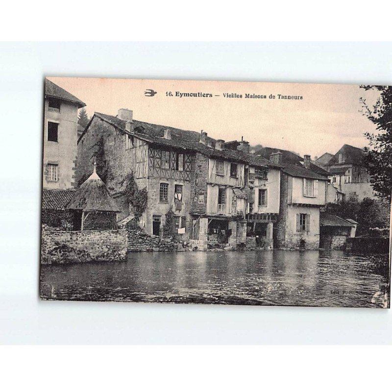 EYMOUTIERS : Vieilles maisons de tanneurs - très bon état