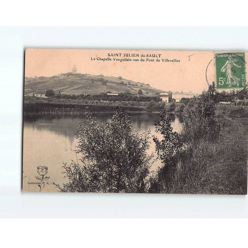 SAINT JULIEN DU SAULT : La Chapelle Vauguilain vue du pont de Villevallier - très bon état