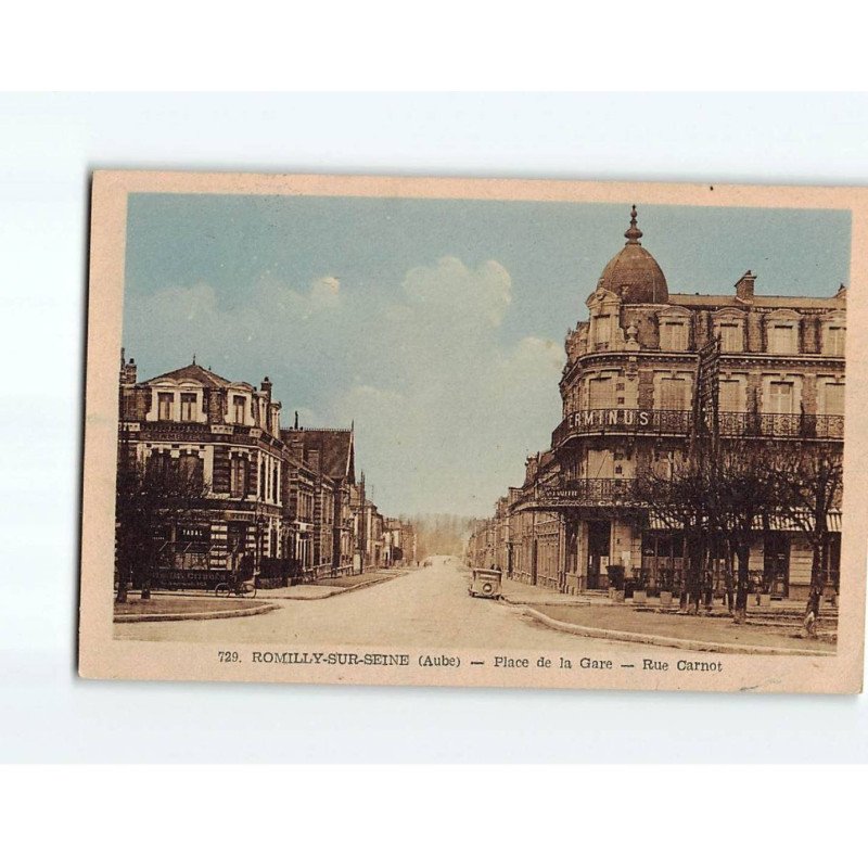 ROMILLY SUR SEINE : Place de la Gare, Rue Carnot - très bon état