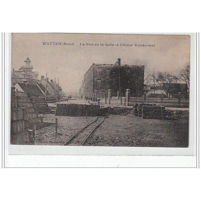 WATTEN - La Rue de la gare et l'usine Vandermet - très bon état