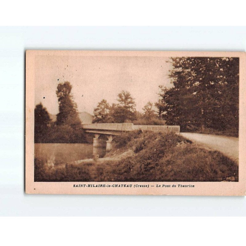 SAINT HILAIRE LE CHATEAU : Le pont du Thaurion - état