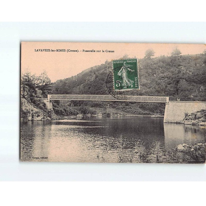 LAVAVEIX LES MINES : Passerelle sur la Creuse - très bon état LAVAVEIX LES MINES : Passerelle sur la Creuse - très bon état