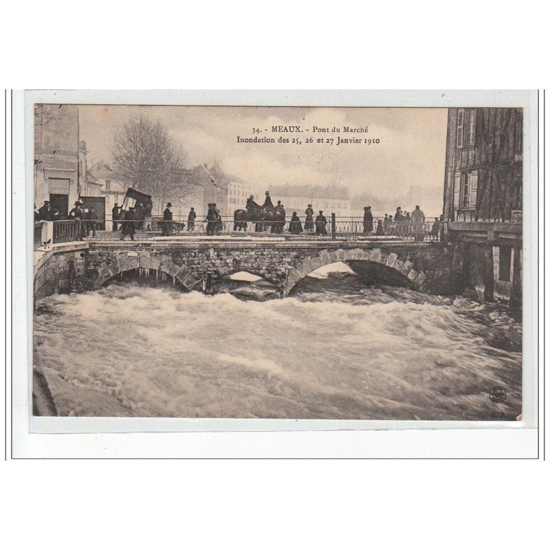 MEAUX - Pont du marché - Inondation des 25, 26 et 27 Janvier 1910 - très bon état