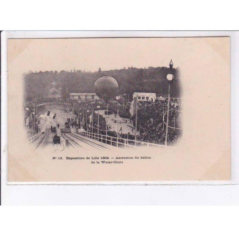 LILLE: exposition de lille 1902, ascension du ballon de la water-chute - état