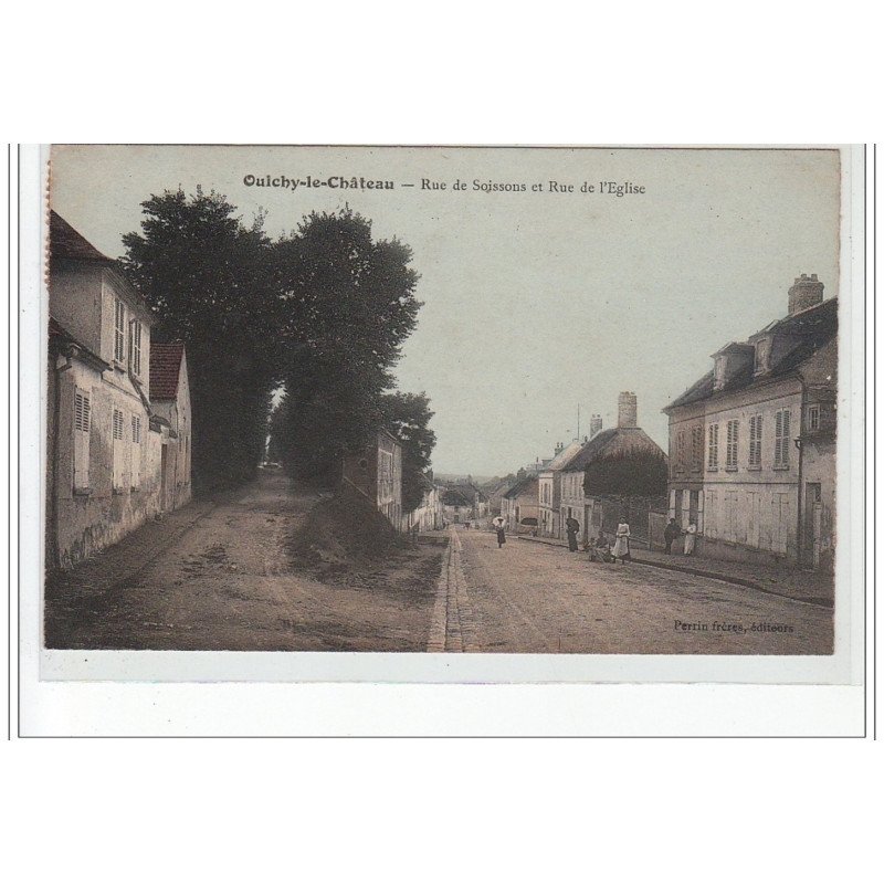 OULCHY LE CHATEAU - Rue de Soissons et Rue de l'Eglise - très bon état