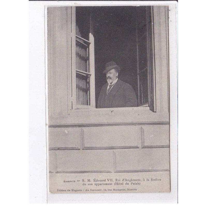 BIARRITZ: Edouard VII, roi d'angleterre à la fenêtre de son appartement hôtel du palais - très bon état BIARRITZ: Edouard VII, roi d'angleterre à la fenêtre de son appartement hôtel du palais - très bon état
