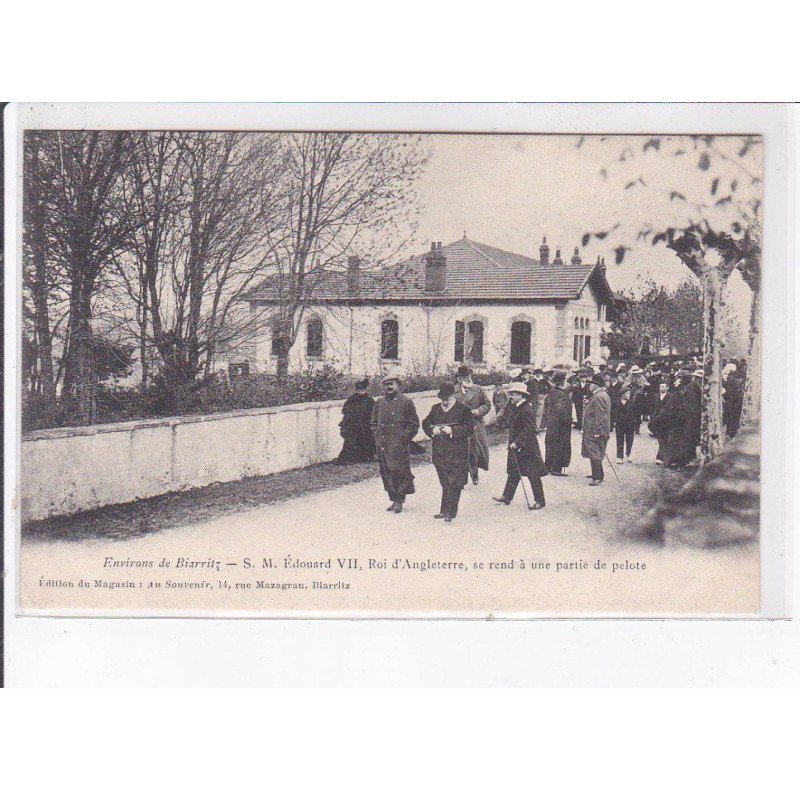 environs de BIARRITZ: S.M. Edouard VII roi d'angleterre se rend à une partie de pelote - très bon état environs de BIARRITZ: S.M. Edouard VII roi d'angleterre se rend à une partie de pelote - très bon état