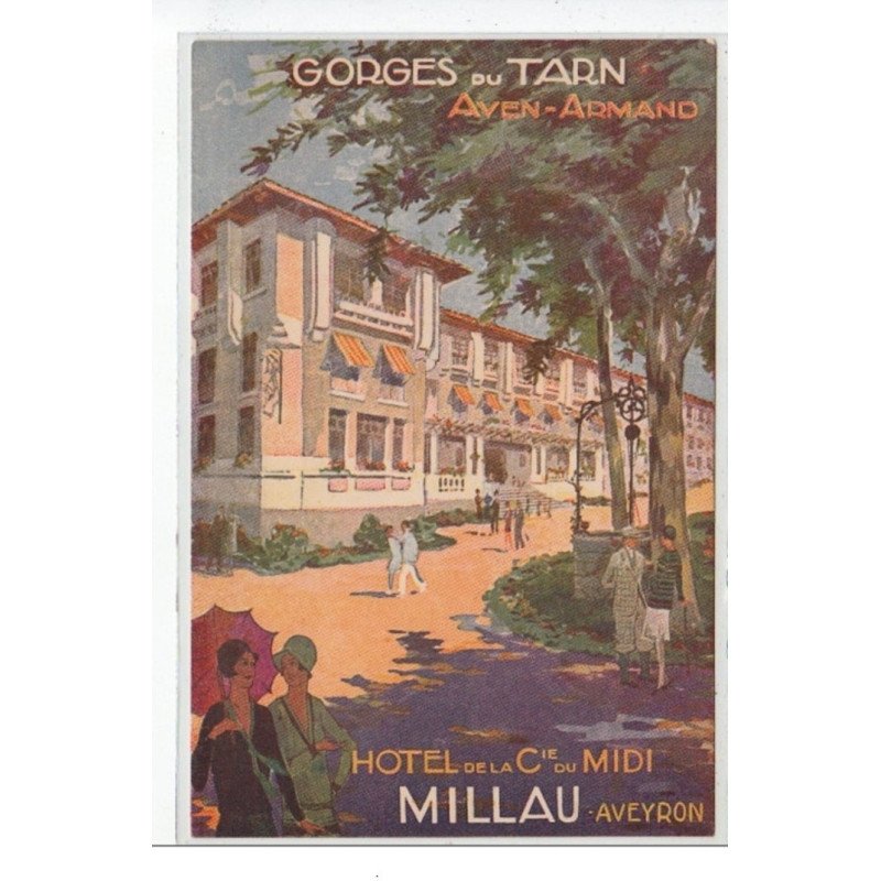 MILLAU - Hôtel de la Cie du Midi - Gorges du Tarn - Aven-Armand - très bon état MILLAU - Hôtel de la Cie du Midi - Gorges du Tarn - Aven-Armand - très bon état
